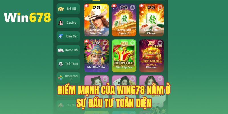 Điểm mạnh của WIN678 nằm ở sự đầu tư toàn diện